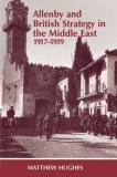 Matthew Hughes Allenby And British Strategy In The Middle East 1 