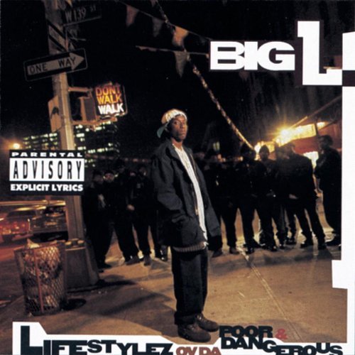 Big L/Lifestylez Ov Da Poor & Dangerous@Explicit Version