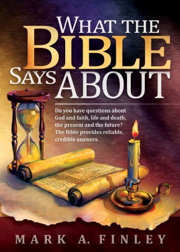 Mark Finley What The Bible Says About Do You Have Questions About God And Faith Life A 