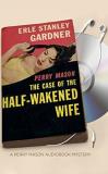 Erle Stanley Gardner The Case Of The Half Wakened Wife 