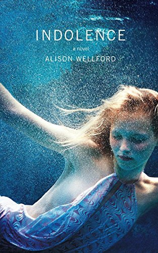 Alison Wellford Indolence 