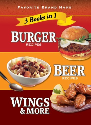 Publications International Burger Recipes Beer Recipes Wings & More 