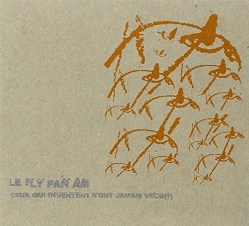 Fly Pan Am/Ceux Qui Inventent N'Ont Jamai