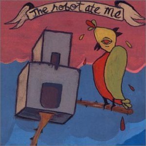 Robot Ate Me/They Ate Themselves