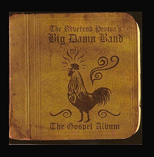 Reverend Peyton's Big Damn Band Gospel Album 