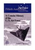 U. S. Air Force A Concise History Of The U.S. Air Force 