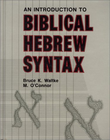 Bruce K. Waltke Introduction To Biblical Hebrew Syntax 