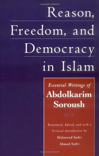 Abdolkarim Soroush/Reason, Freedom, and Democracy in Islam@ Essential Writings of Abdolkarim Soroush