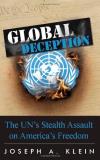 Joseph A. Klein Global Deception The Un's Stealth Assault On America's Freedoms 