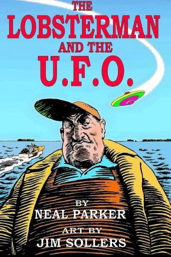 Neal Parker The Lobsterman And The U.F.O. 