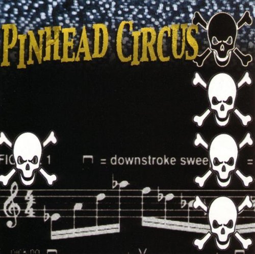 PINHEAD CIRCUS/PINHEAD CIRCUS