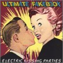 ULTIMATE FAKEBOOK/ELECTRIC KISSING PARTIES