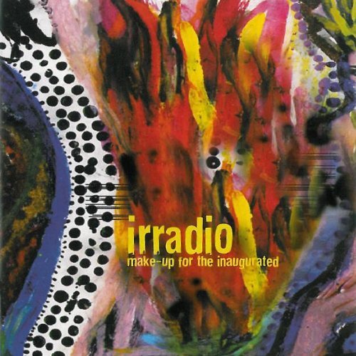 Irradio/Make-Up For The Inaugurated