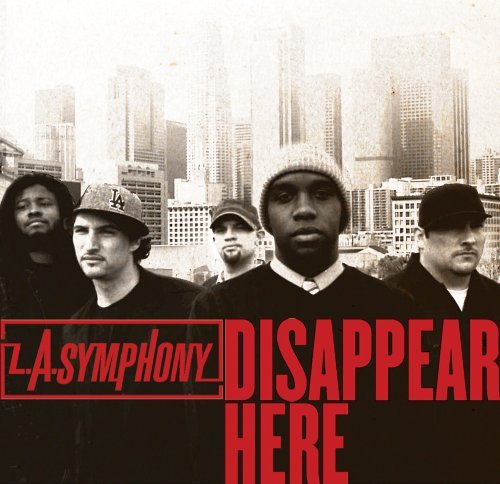L.A. SYMPHONY/DISAPPEAR HERE