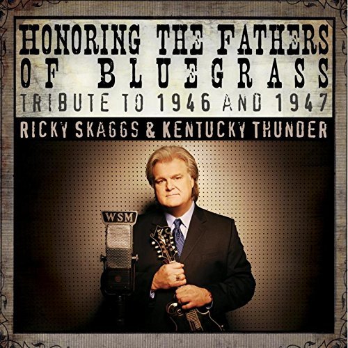 Ricky & Kentucky Thunde Skaggs/Honoring The Fathers Of Bluegr
