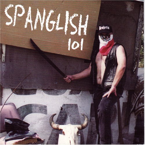 Spanglish 101/Spanglish 101@Lil' Rudy G./Brujeria/Calavera@Aztlan Underground/Fracura