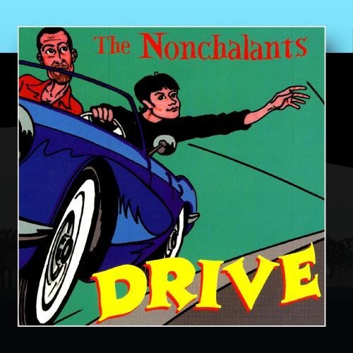 Nonchalants/Drive