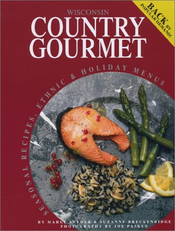 Marge Snyder Wisconsin Country Gourmet Seasonal Recipes Ethnic & Holiday Menus 0002 Edition; 