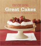 Country Living Magazine Country Living Great Cakes Home Baked Creations From The Country Living Kitc 