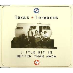 Texas Tornados/Little Bit Is Better Than Nada