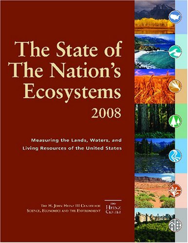 H John Heinz Iii Center For Science Econ The State Of The Nation's Ecosystems Measuring The Lands Waters And Living Resources 