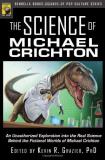 Kevin R. Grazier The Science Of Michael Crichton An Unauthorized Exploration Into The Real Science 