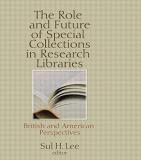 Sul H. Lee The Role And Future Of Special Collections In Rese British And American Perspectives British And Am 
