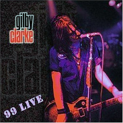 Gilby Clarke/99 Live