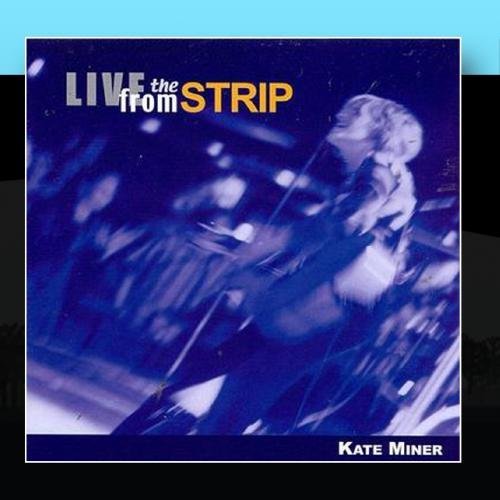 Kate Miner/Live From The Strip