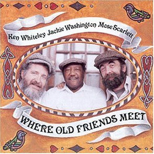 Scarlett/Washington/Whiteley/Where Old Friends Meet