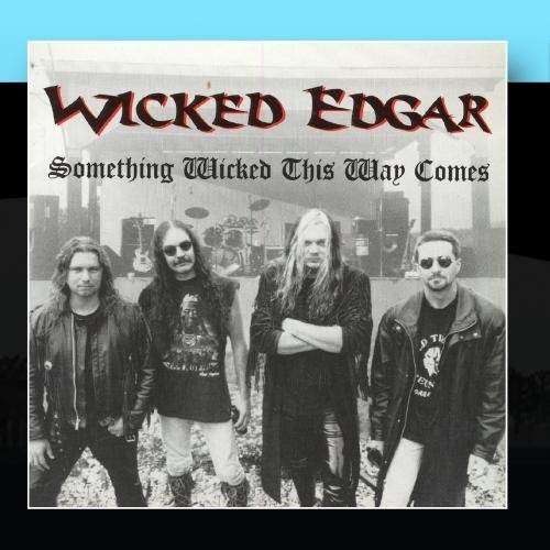 Wicked Edgar/Something Wicked This Way Come