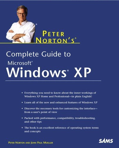Peter Norton Peter Norton's Complete Guide To Windows Xp 