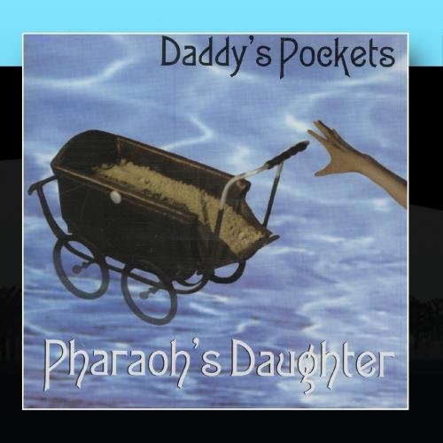 Pharaoh's Daughter/Daddy's Pockets
