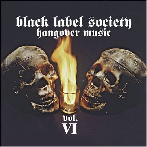 Zakk Wylde & Black Label Society/Vol. 6-Hangover Music