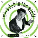 Steve Lucky/Smack Dab In The Middle