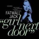 Fatwall Jack/Girl Next Door