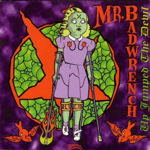 Mr. Badwrench/Up Jumped The Devil