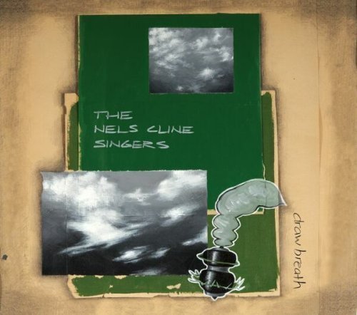 Nels Singers Cline/Draw Breath