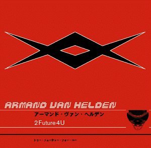 Armand Van Helden/2 Future 4 U