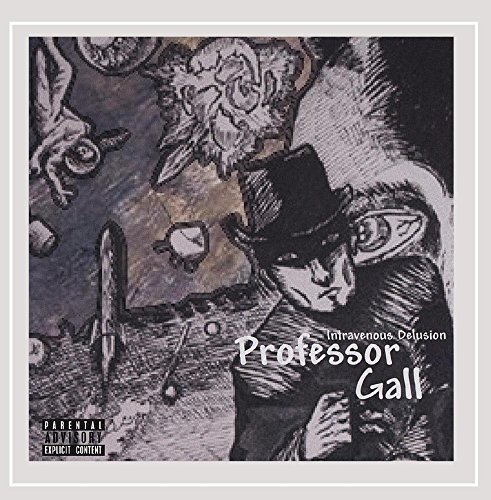 Professor Gall/Intravenous Delusion