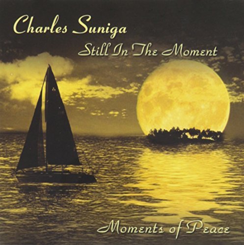 Charles Suniga/Still In The Moment