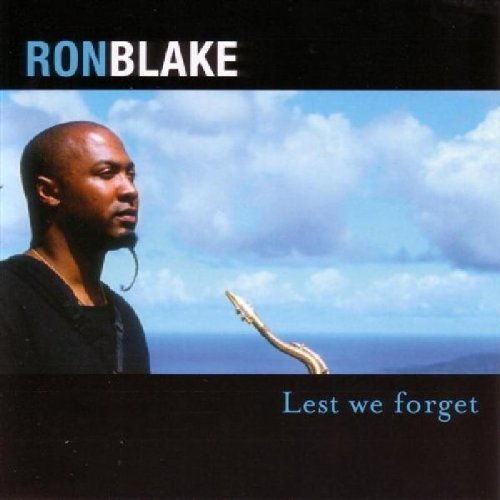 Ron Blake Lest We Forget 