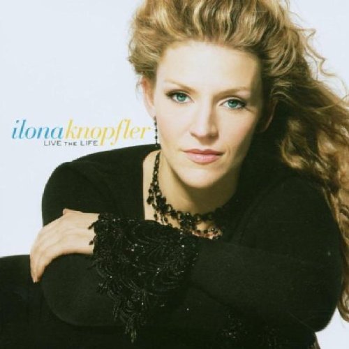 Ilona Knopfler/Live The Life