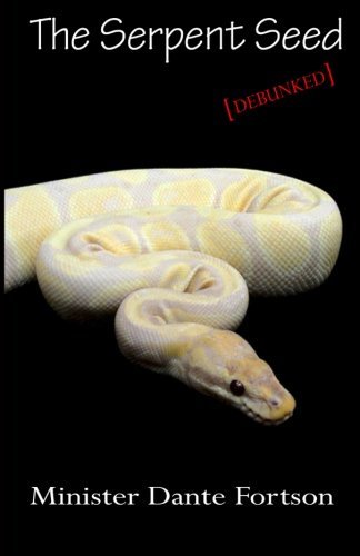Minister Dante Fortson The Serpent Seed Debunked 
