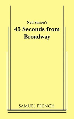 Neil Simon 45 Seconds From Broadway (neil Simon) 