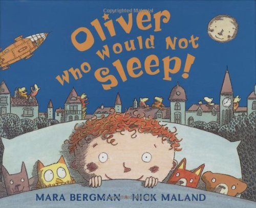 Mara Bergman Oliver Who Would Not Sleep! 
