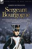 Adrien Bourgogne Sergeant Bourgogne With Napoleon's Imperial Guar 
