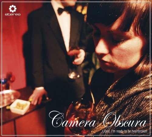 Camera Obscura/Lloyd I'M Ready To Be Heartbro