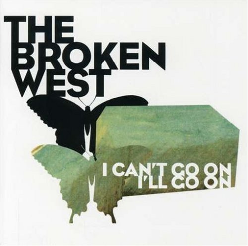 Broken West/I Can'T Go On I'Ll Go On@I Cant Go On Ill Go On