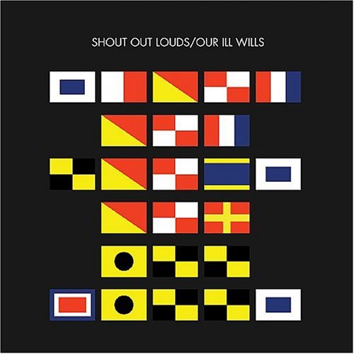 Shout Out Louds/Our Ill Wills